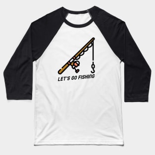 Lets Go Fishing Baseball T-Shirt